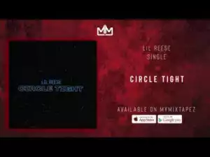 Lil Reese - Circle Tight
